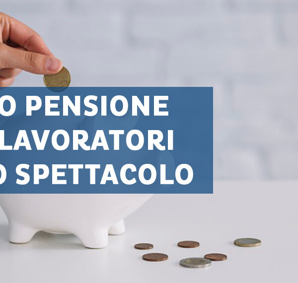 Ampliamento attività per obbligo assicurativo al Fondo pensione lavoratori dello spettacolo