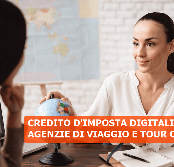Credito d’imposta per digitalizzazione di agenzie di viaggio e tour operator