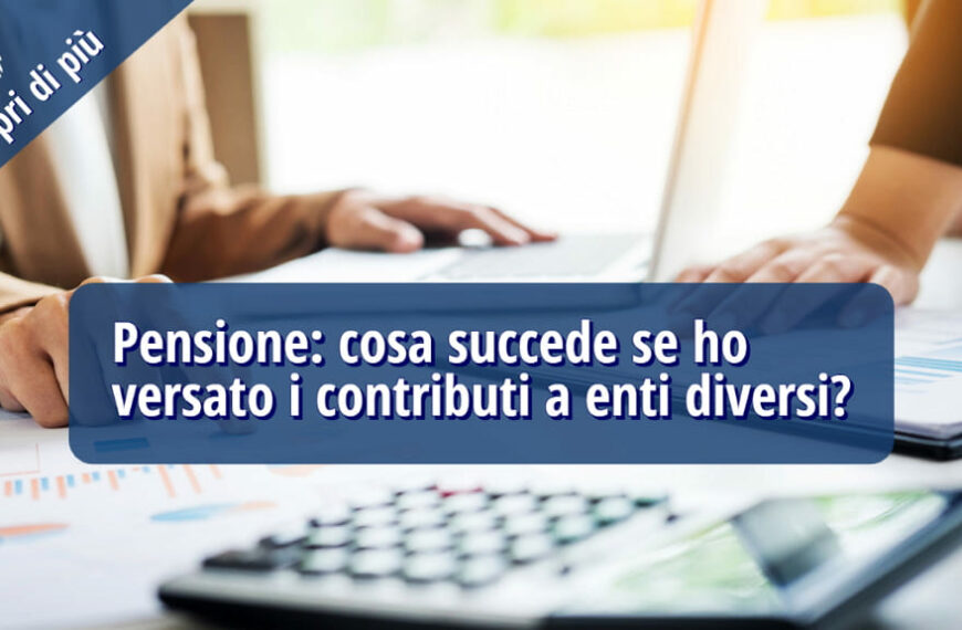 Pensione: contributi a enti diversi