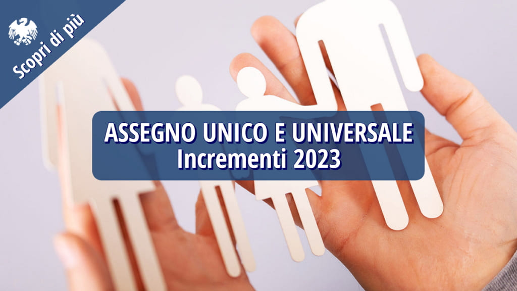 Assegno Unico e Universale: Incrementi 2023