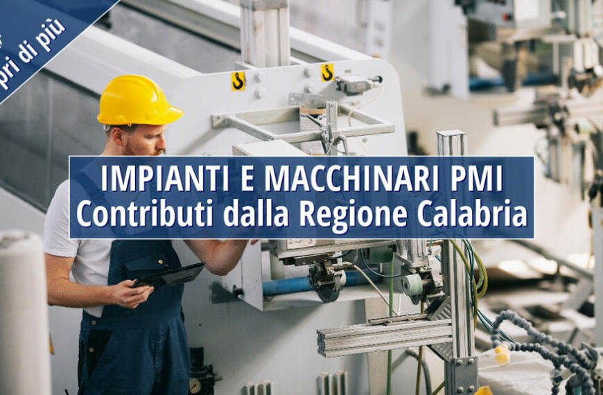 Regione Calabria. Contributi alle PMI per impianti e macchinari