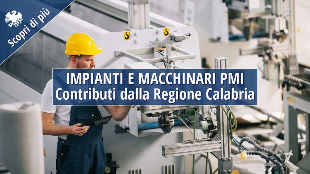 Regione Calabria. Contributi alle PMI per impianti e macchinari