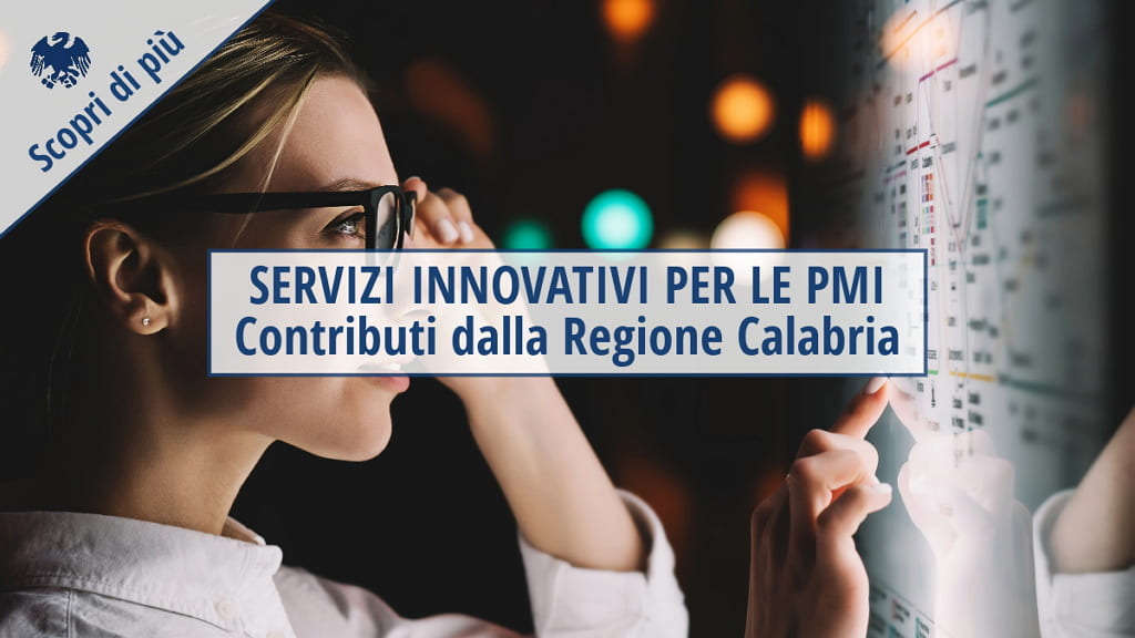 Regione Calabria. Contributi alle PMI per servizi avanzati ed innovativi