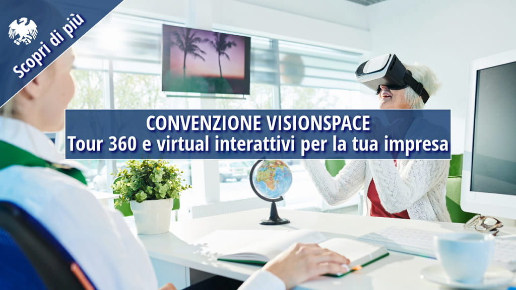 Convenzione Vision Space. Tour virtuali per la tua azienda