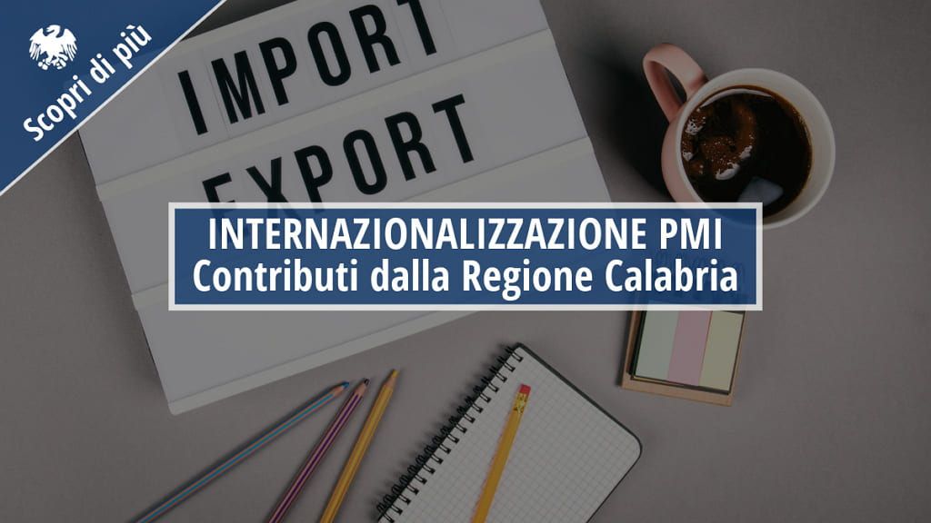 Internazionalizzazione PMI. Contributi dalla Regione Calabria