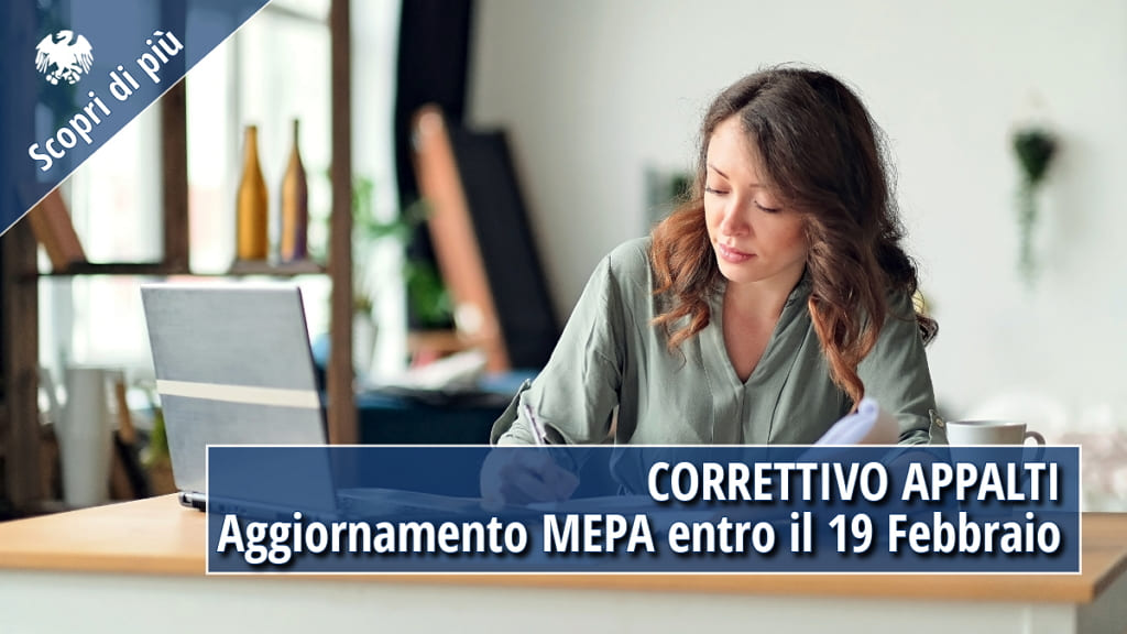 Donna che lavora a una scrivania, scrivendo su un blocco note, con un laptop accanto. Banner con testo "Correttivo Appalti: Aggiornamento MEPA entro il 19 Febbraio"