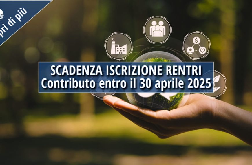Scadenza iscrizione RENTRI: contributo entro il 30 aprile 2025
