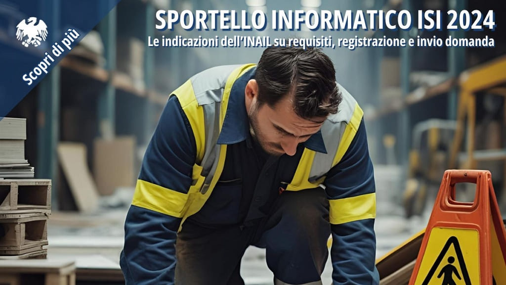 Operaio in magazzino controlla documenti accanto a un cartello di pericolo, con banner informativo sullo sportello informatico INAIL ISI 2024.