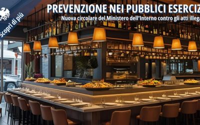 Prevenzione degli atti illegali nei pubblici esercizi: nuova circolare del Ministero dell’Interno