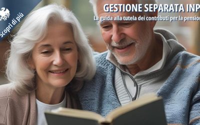 Gestione Separata INPS: come tutelare i contributi per la pensione