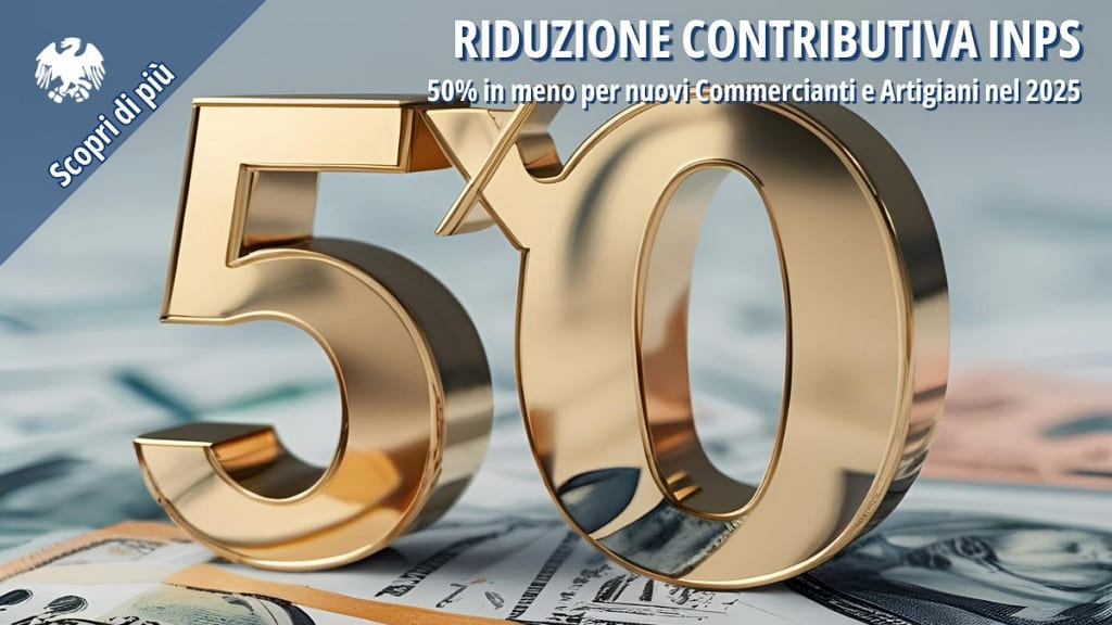 Scritta "50%" dorata su sfondo di banconote, simbolo della riduzione contributiva INPS per nuovi commercianti e artigiani nel 2025.