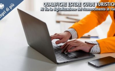 Guide Turistiche: al via la digitalizzazione del riconoscimento delle qualifiche estere