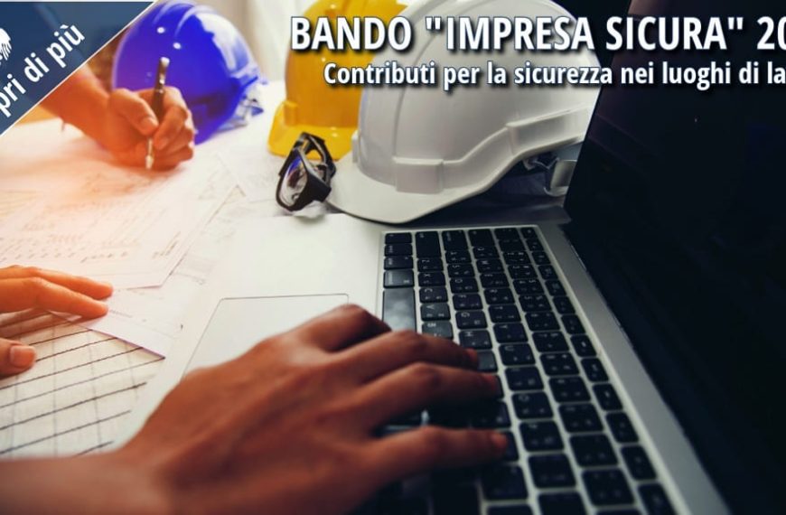 Bando Impresa Sicura 2026: documentazione e strumenti per la sicurezza nei luoghi di lavoro