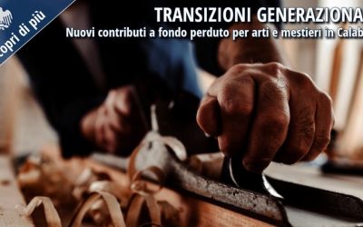 Transizioni generazionali: nuovi contributi a fondo perduto per arti e mestieri in Calabria