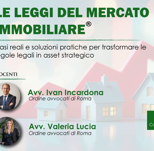 Le Leggi del Mercato Immobiliare®: la norma diventa strategia
