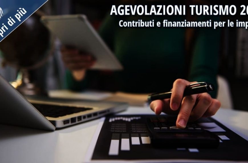 Agevolazioni turismo 2026 per le imprese: contributi a fondo perduto e finanziamenti agevolati.