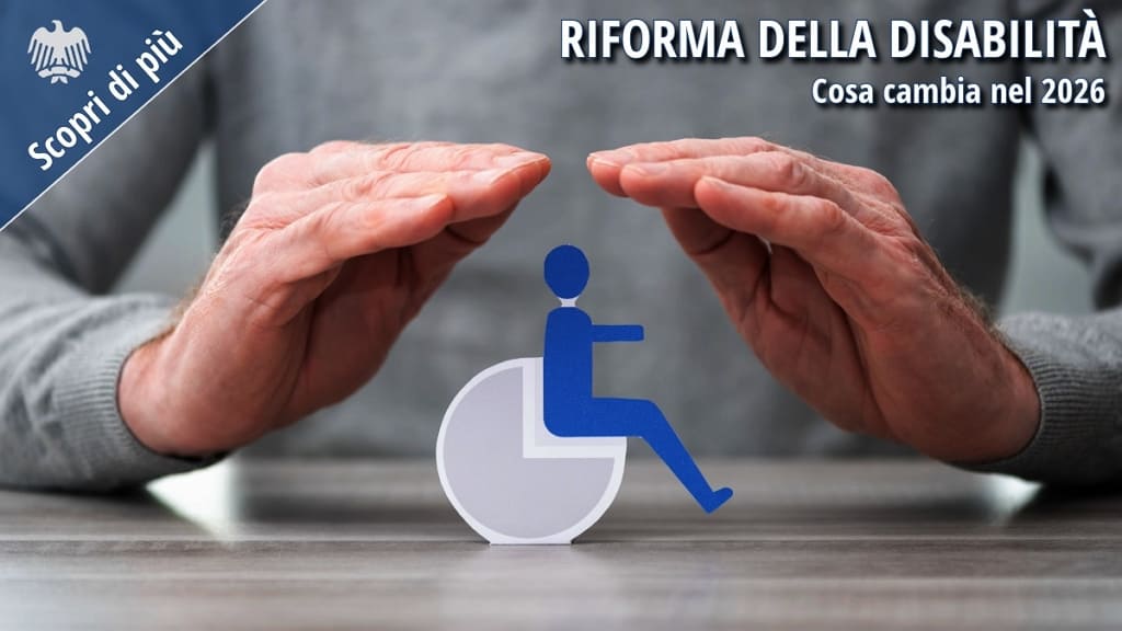 Riforma della disabilità 2026: mani che proteggono simbolo persona in sedia a rotelle, rappresentazione delle nuove tutele INPS.