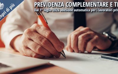 Previdenza complementare e TFR: dal 1° luglio 2026 scatta l’adesione automatica per i lavoratori del settore privato
