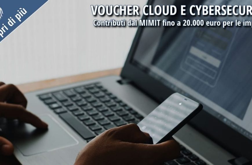 Voucher Cloud e Cybersecurity: contributi fino a 20.000 euro per le imprese