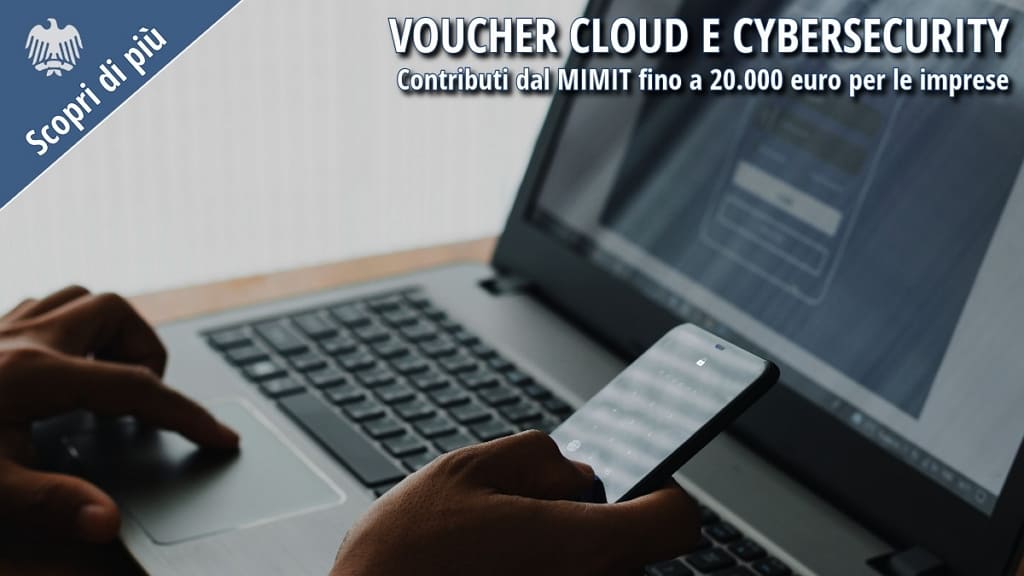 Voucher Cloud e Cybersecurity: contributi fino a 20.000 euro per le imprese